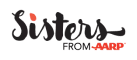 Sisters From AARP logo with 'Sisters' in black script and 'FROM AARP' in uppercase red and black letters.